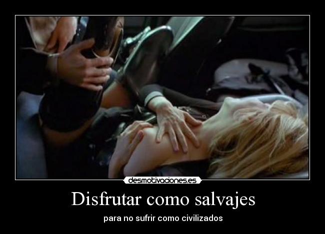 Disfrutar como salvajes - 