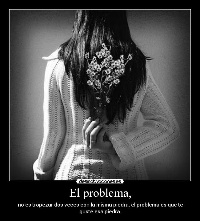El problema, -