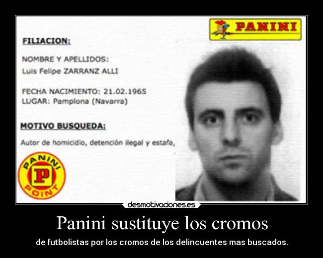Panini sustituye los cromos - de futbolistas por los cromos de los delincuentes mas buscados.