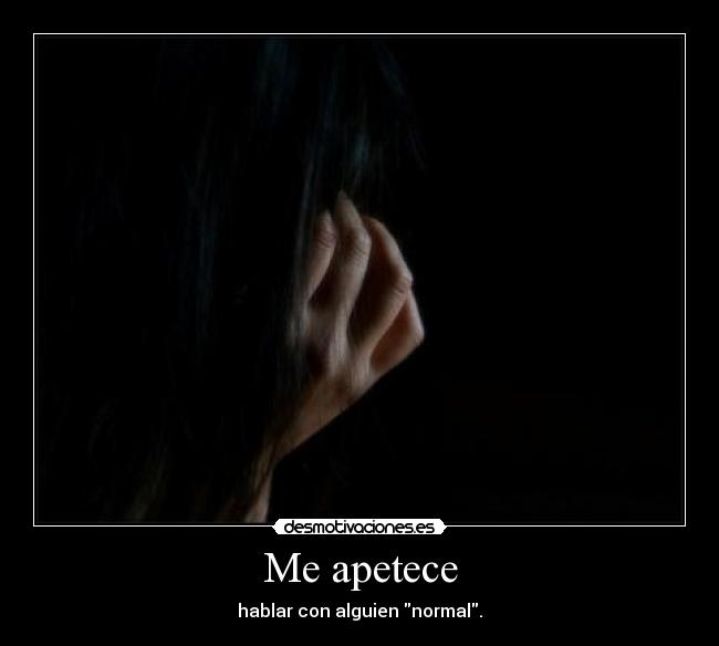 carteles quieeeeeeeeeeeen busque una conversacion que hable withmigo desmotivaciones