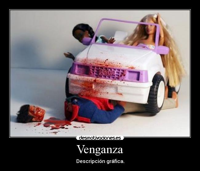 carteles barbie car revenge venganza ken desmotivaciones