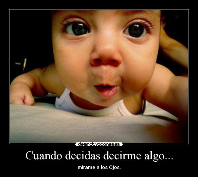 Cuando decidas decirme algo... - 