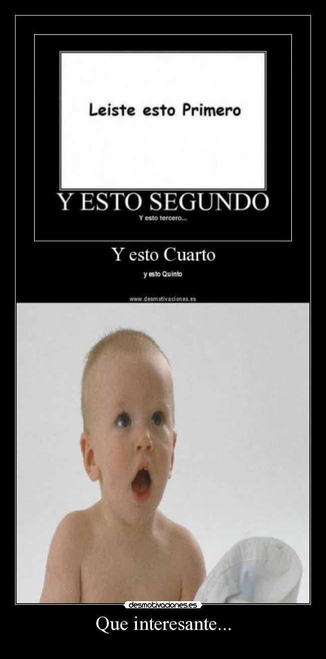 carteles que interesante leiste esto primero esto segundo esto tercero etc desmotivaciones