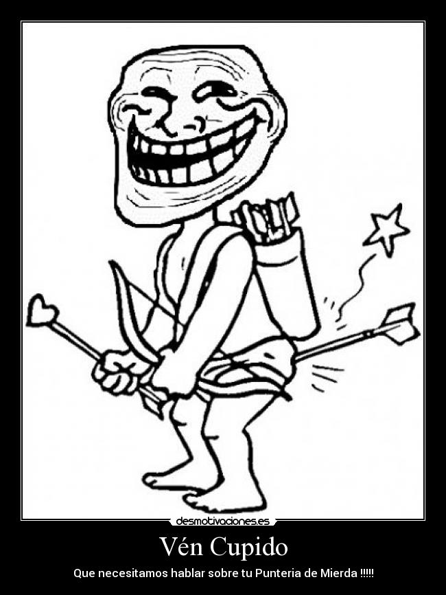 Vén Cupido - Que necesitamos hablar sobre tu Punteria de Mierda !!!!!