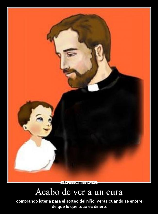 Acabo de ver a un cura -