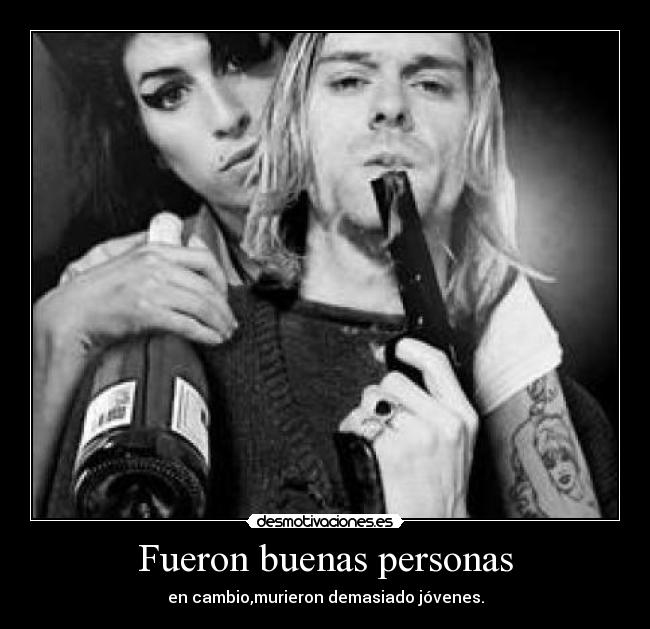 Fueron buenas personas - en cambio,murieron demasiado jóvenes.