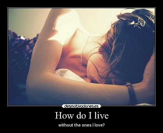 How do I live - 