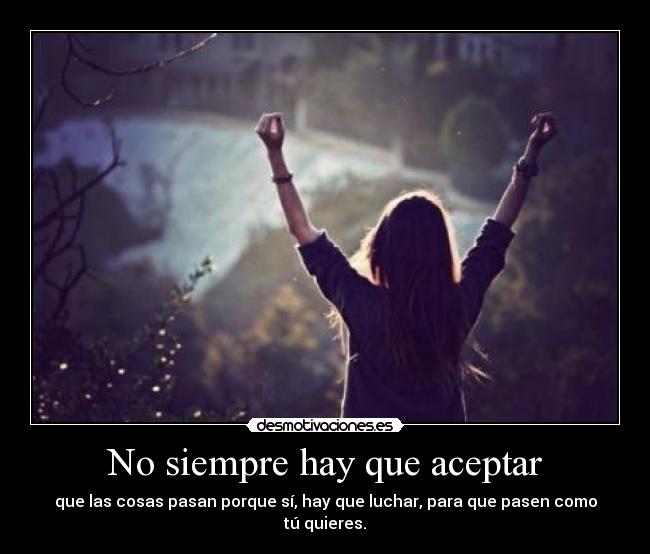 No siempre hay que aceptar -
