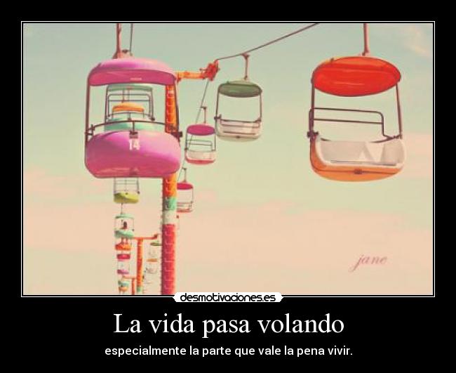 La vida pasa volando -