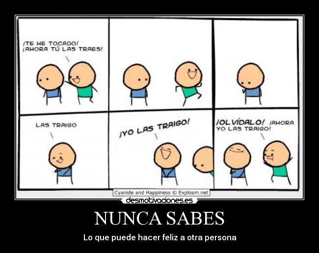NUNCA SABES - Lo que puede hacer feliz a otra persona