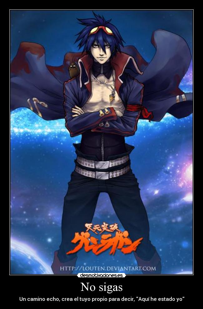 No sigas - Un camino echo, crea el tuyo propio para decir, Aquí he estado yo