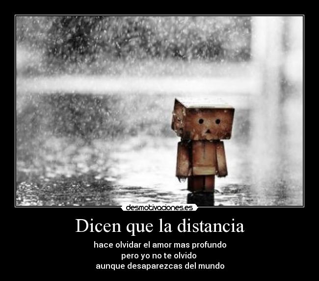 Dicen que la distancia -