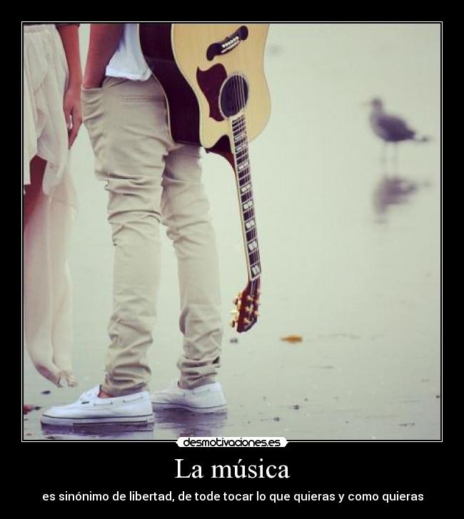 carteles musica musica music libertad love desmotivaciones