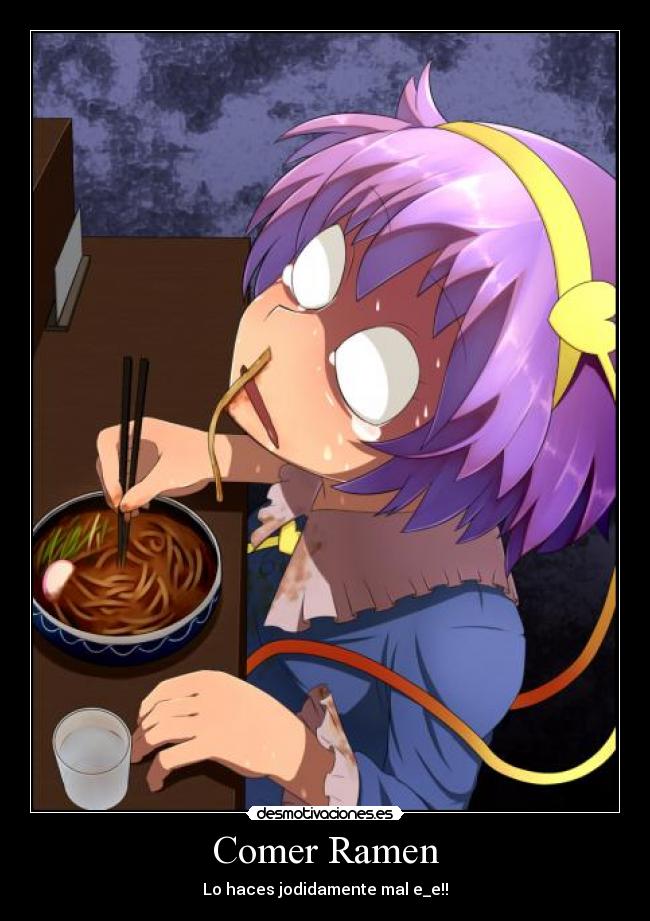 Comer Ramen - Lo haces jodidamente mal e_e!!