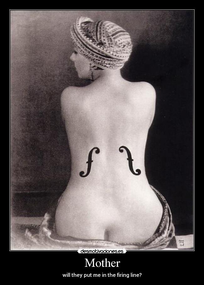 Mother - will they put me in the firing line?