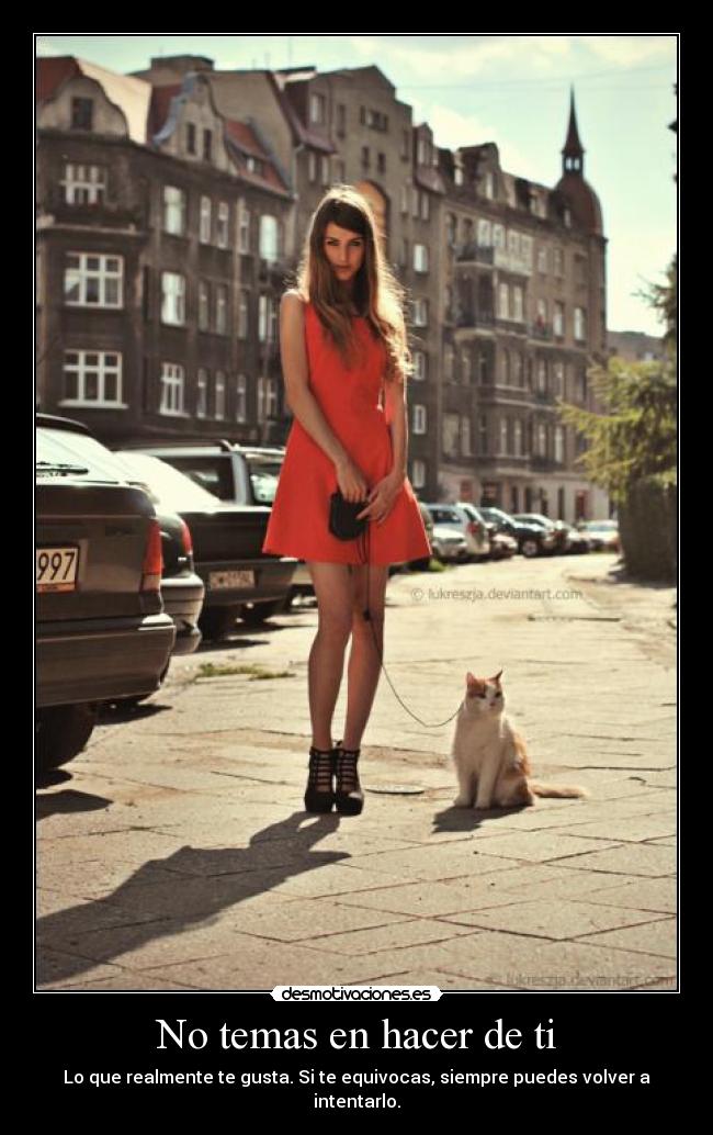 No temas en hacer de ti -