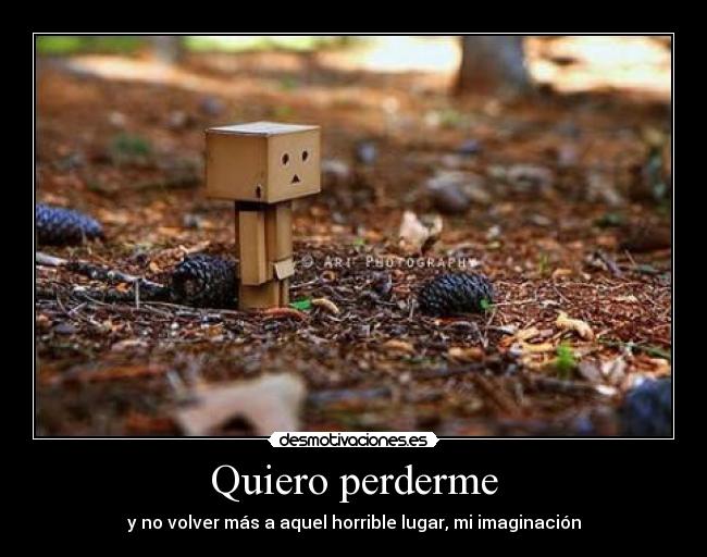 carteles quiero perderme desmotivaciones