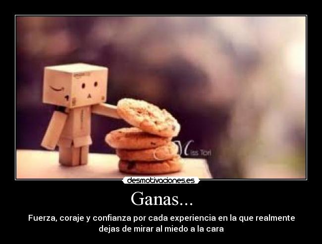 Ganas... -