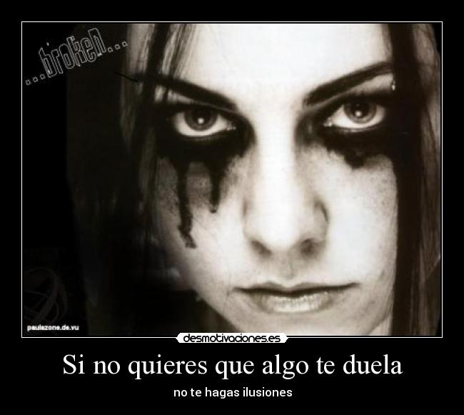 Si no quieres que algo te duela - 
