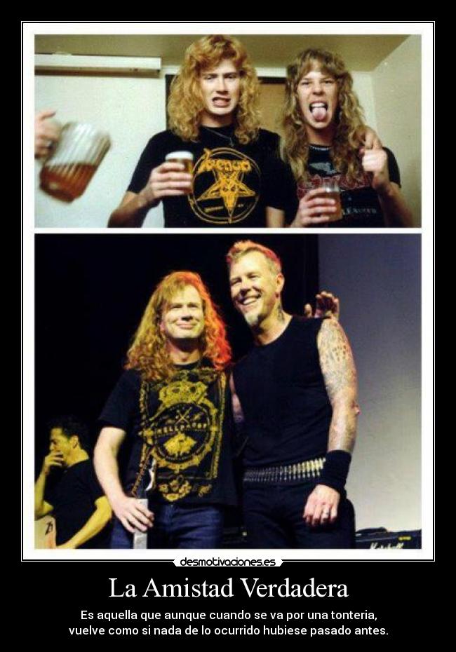 La Amistad Verdadera - Es aquella que aunque cuando se va por una tonteria,
vuelve como si nada de lo ocurrido hubiese pasado antes.