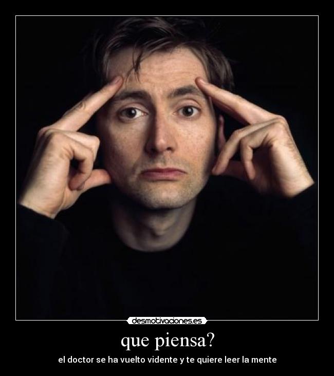 que piensa? -