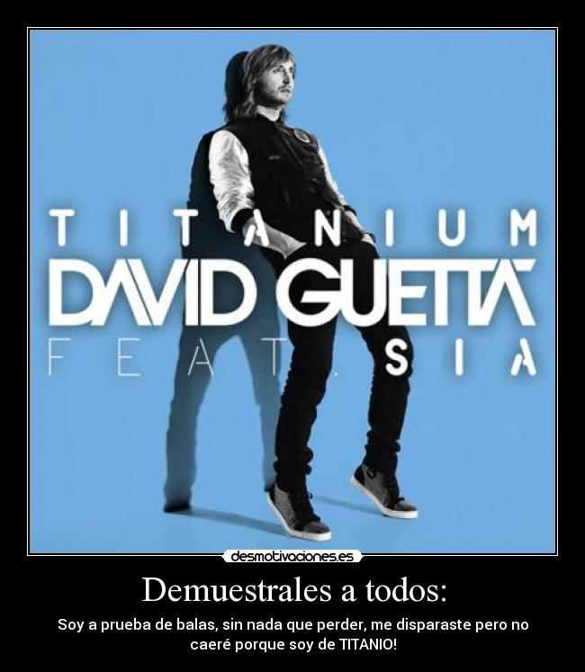 Demuestrales a todos: -