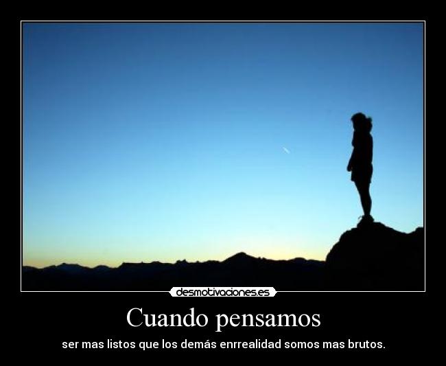 Cuando pensamos -