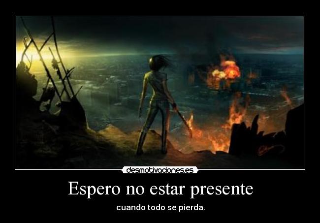 Espero no estar presente -