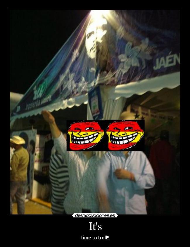 Its - time to troll!!