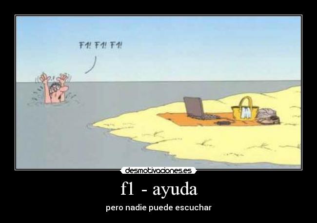 f1 - ayuda - pero nadie puede escuchar