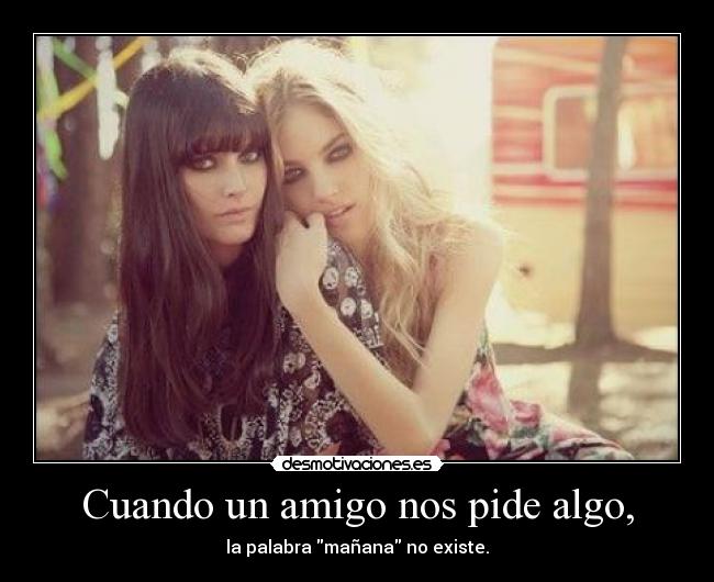 carteles cuando amigo nos pide algo desmotivaciones