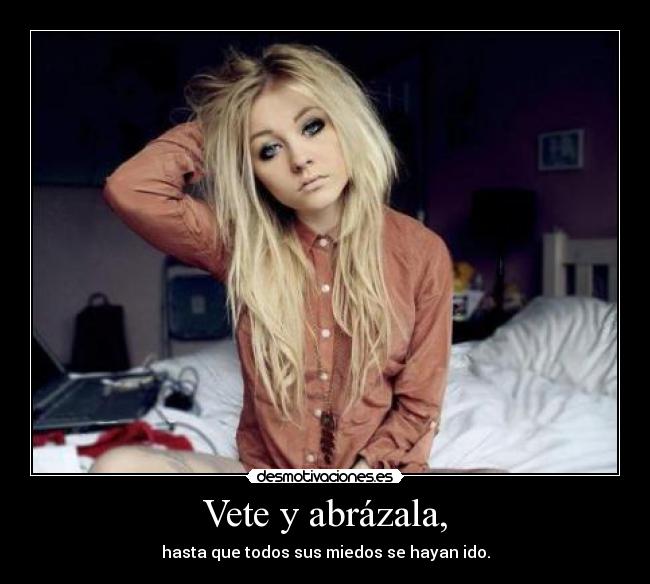 Vete y abrázala, - 