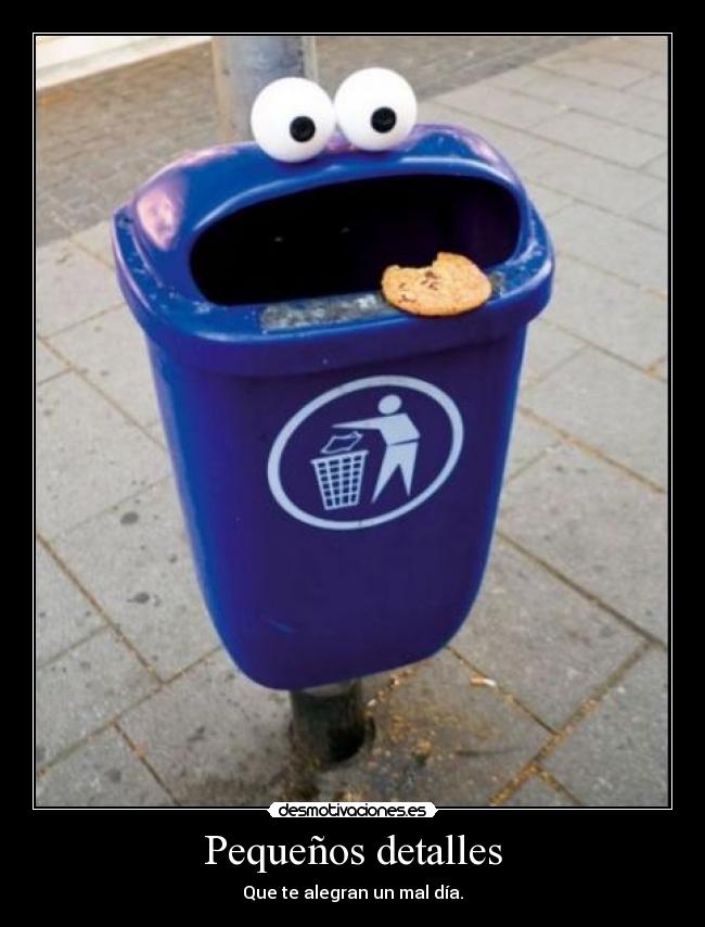 Pequeños detalles - Que te alegran un mal día.