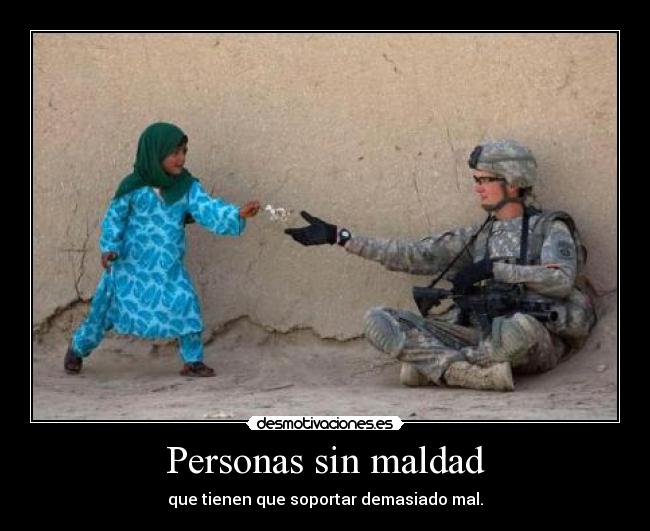 Personas sin maldad - que tienen que soportar demasiado mal.