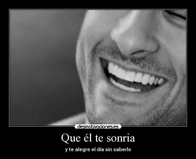 Que él te sonria -