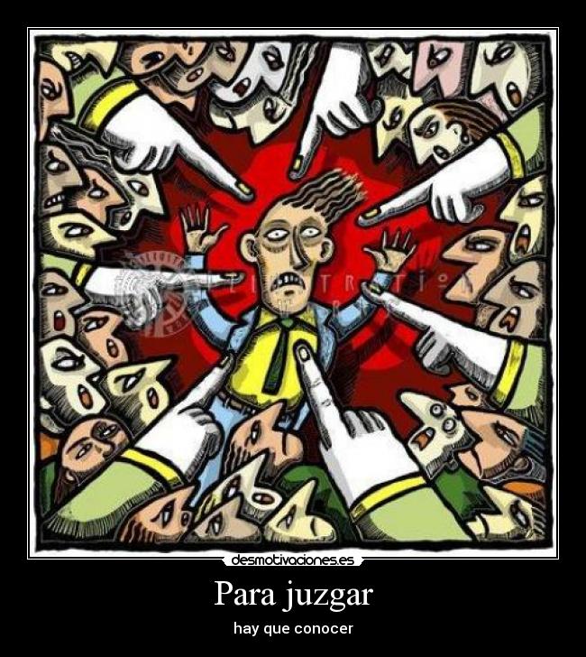 Para juzgar - hay que conocer