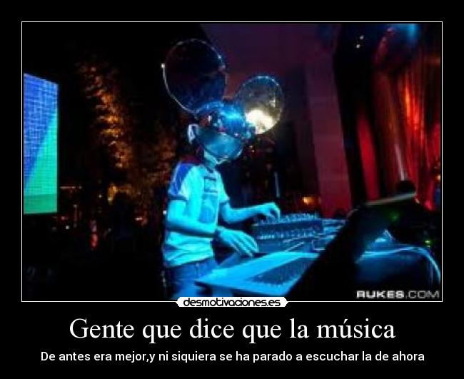 Gente que dice que la música - 