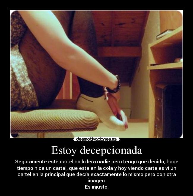 Estoy decepcionada -