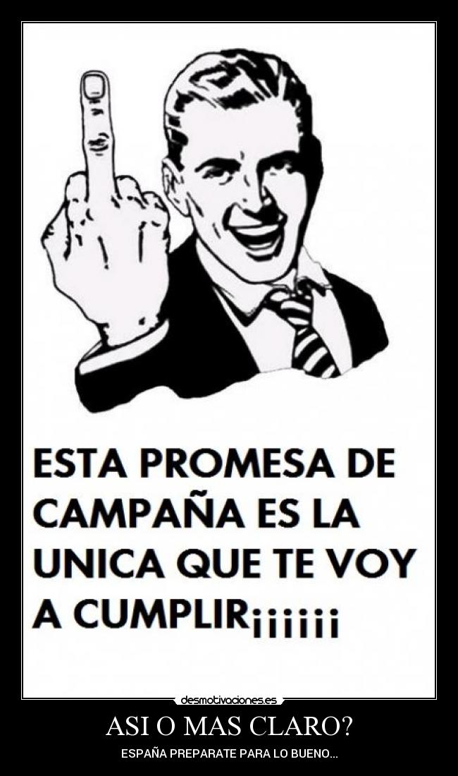ASI O MAS CLARO? - ESPAÑA PREPARATE PARA LO BUENO...