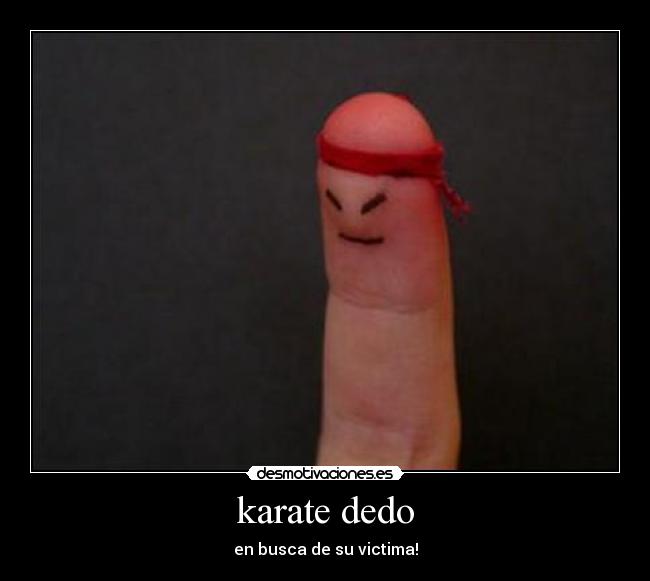 karate dedo - en busca de su victima!
