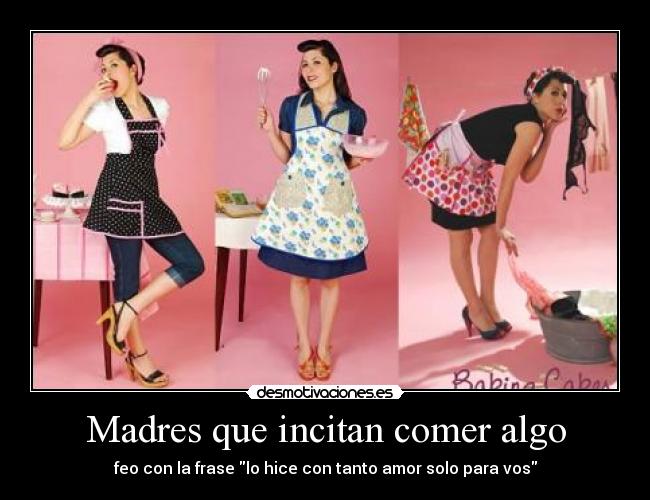 Madres que incitan comer algo -
