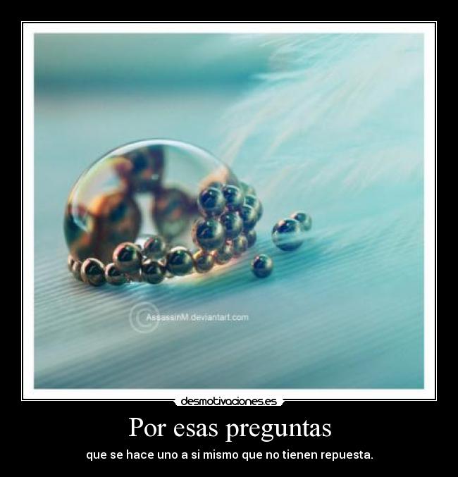 Por esas preguntas -