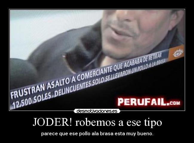 carteles robo pollo brasa peru asalto desmotivaciones