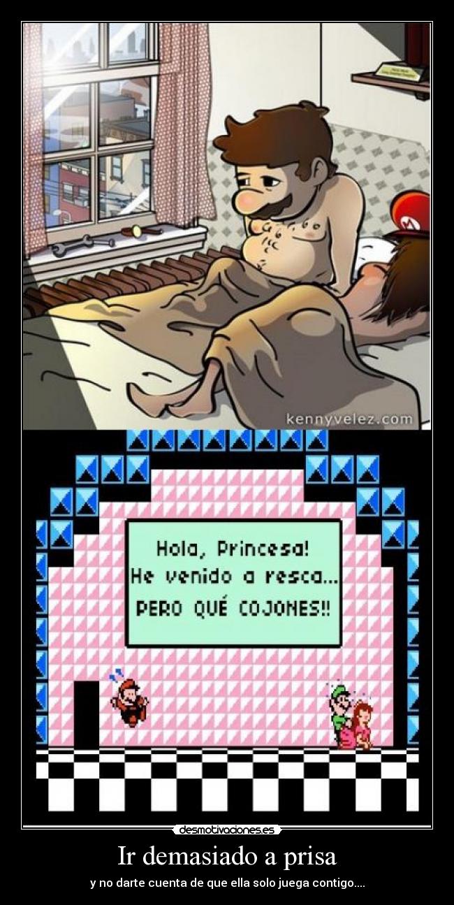 Ir demasiado a prisa - y no darte cuenta de que ella solo juega contigo....