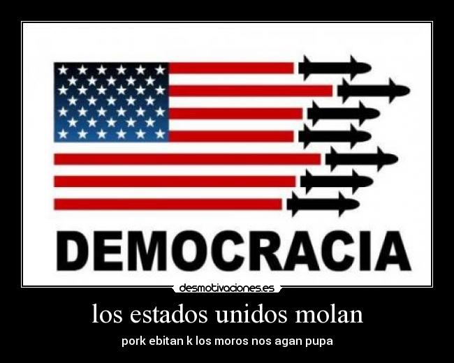 los estados unidos molan - pork ebitan k los moros nos agan pupa