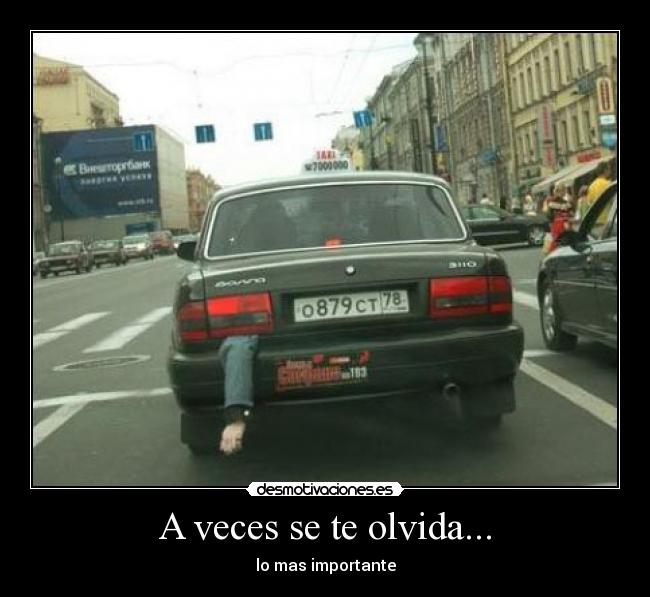 A veces se te olvida... -
