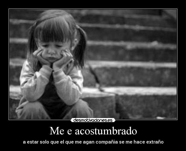 Me e acostumbrado -