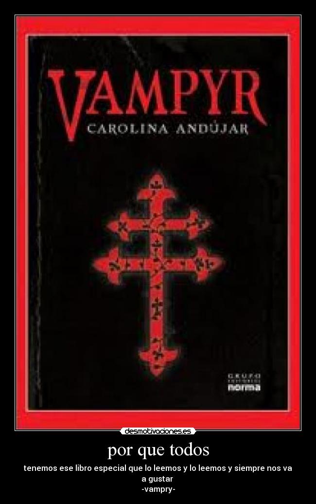 por que todos - tenemos ese libro especial que lo leemos y lo leemos y siempre nos va a gustar
-vampry-