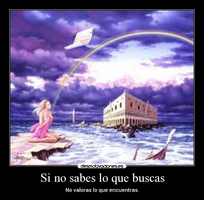 Si no sabes lo que buscas -