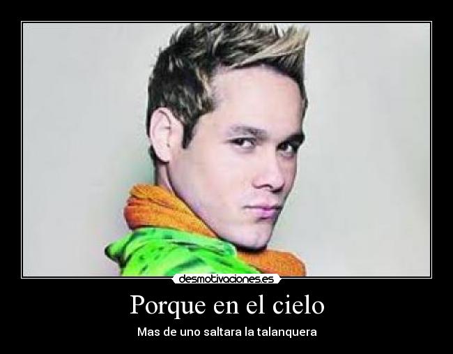 Porque en el cielo - Mas de uno saltara la talanquera